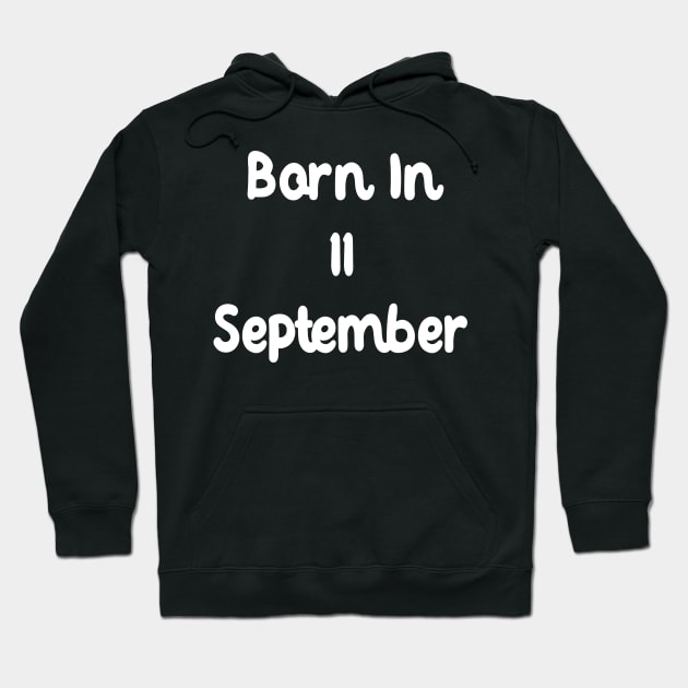 Born In 11 September Hoodie by Fandie